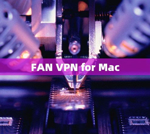 FAN VPN for Mac