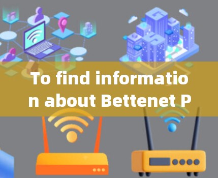 To find information about Bettenet Premium机场节点,consider the following structured approach: